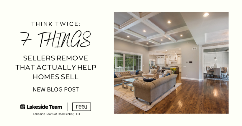Think Twice: 7 Things Sellers Remove That Actually Help Homes Sell